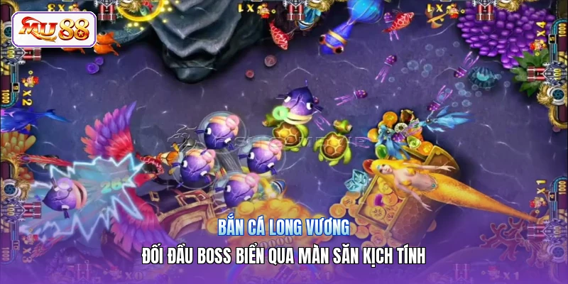 Bắn Cá Long Vương | Đối Đầu Boss Biển Qua Màn Săn Kịch Tính