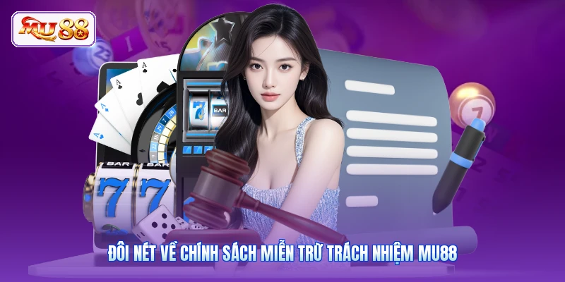 Đôi nét về chính sách miễn trừ trách nhiệm MU88