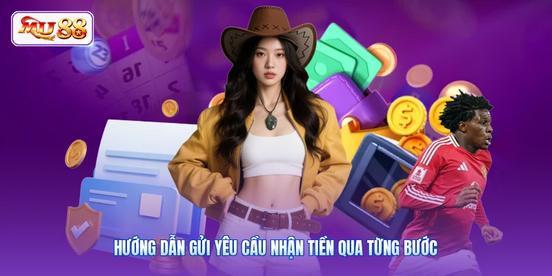 Hướng dẫn gửi yêu cầu nhận tiền qua từng bước
