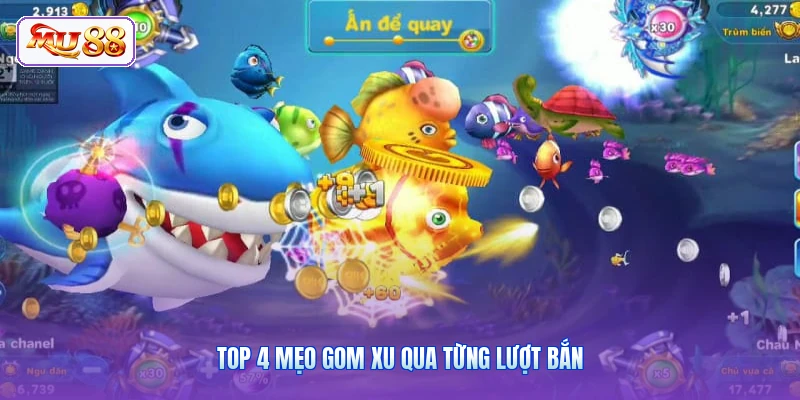 Top 4 mẹo gom xu qua từng lượt bắn